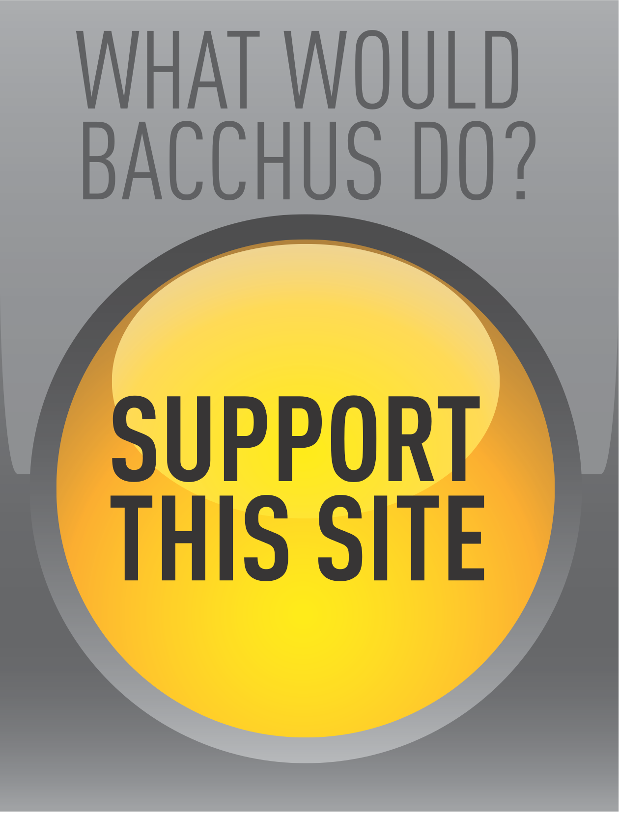 What Would Bacchus Do?